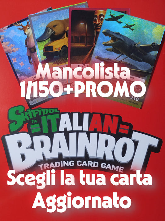 Skifidol Italian Brainrot Carte Mancolista 1/150 Serie "Universo Psichedelico" Scegli la tua carta
